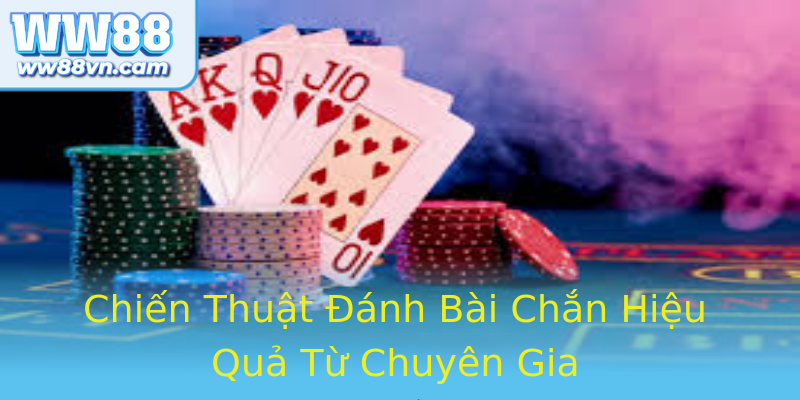 Chiến Thuật Đánh Bài Chắn Hiệu Quả Từ Chuyên Gia