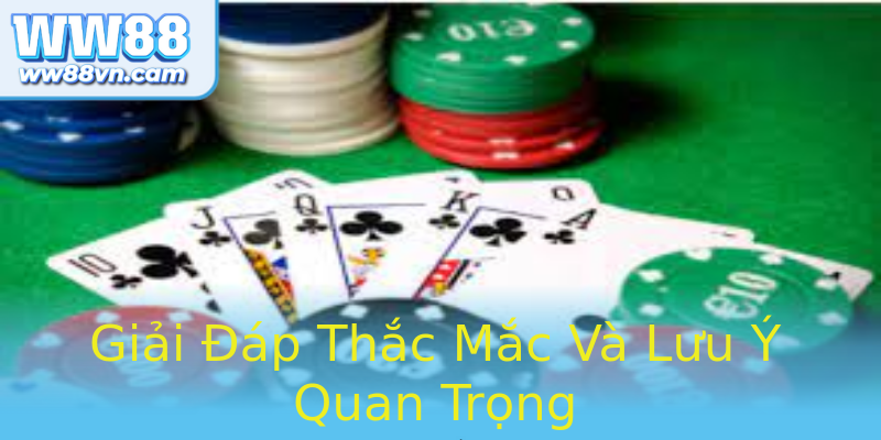 Giải Đáp Thắc Mắc Và Lưu Ý Quan Trọng