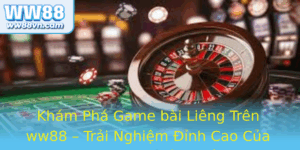 Kham Pha Game Bai Lieng Tren Ww88 Trai Nghiem Inh Cao Cua Game Bai Truyen Thong
