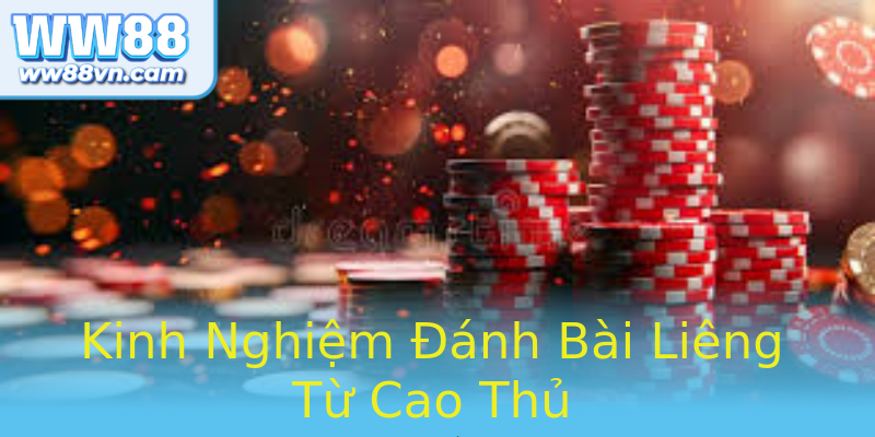 Kinh Nghiệm Đánh Bài Liêng Từ Cao Thủ Kinh Nghiệm Đánh Bài Liêng Từ Cao Thủ