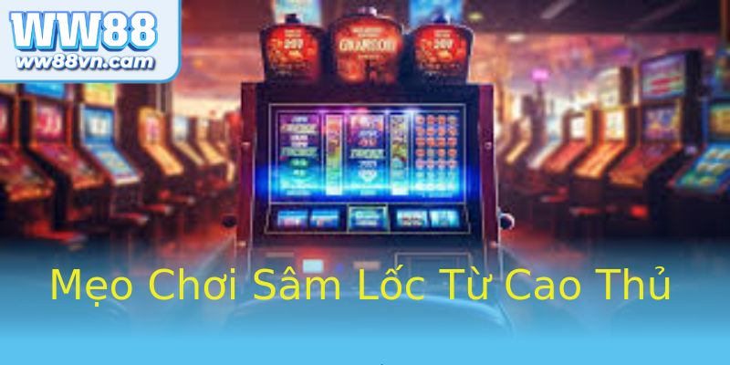 Mẹo Chơi Sâm Lốc Từ Cao Thủ