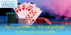 No Hu Oi Thuong Trai Nghiem Giai Tri Inh Cao Cung Ww88