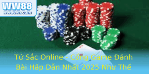 Tu Sac Online Cong Game Anh Bai Hap Dan Nhat 2025 Nhu The Nao